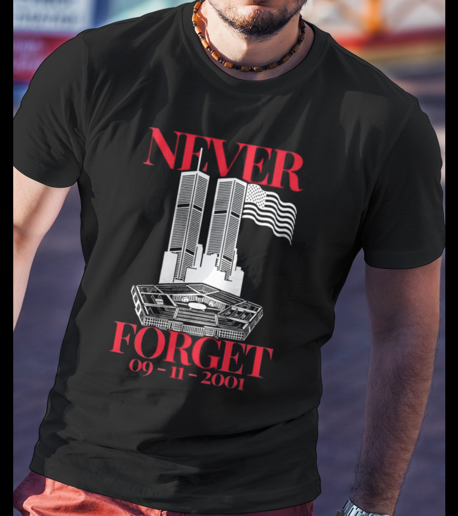 NEVER FORGET 09 11 2001 Twin Towers Pentagon American Flag T-Shirt