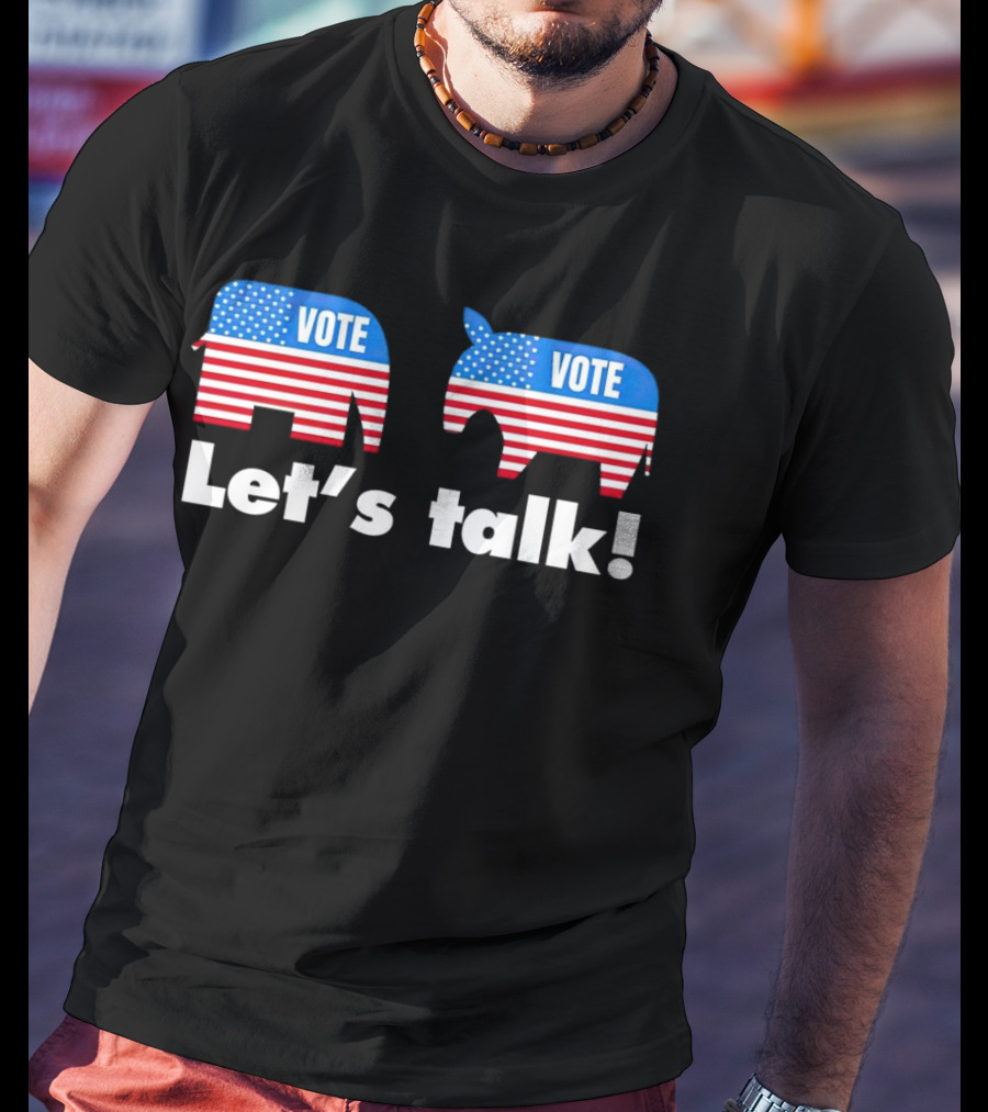 Vote Let's Talk Elephant Donkey USA T-Shirt