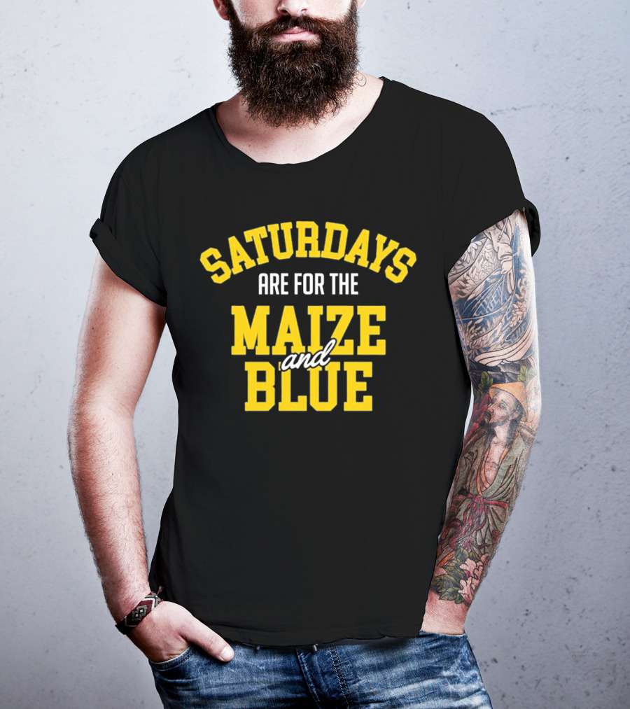 Saturdays Are For The Maize And Blue Michigan Football Fans T-Shirt