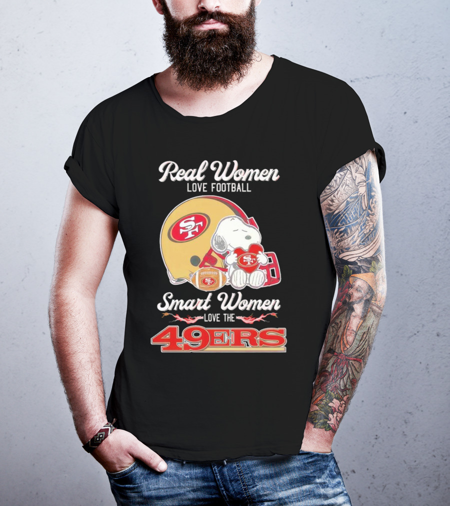 Snoopy Real Women Love Football Smart Women Love The San Francisco 49Ers Peanuts 49Ers Helmet T-Shirt