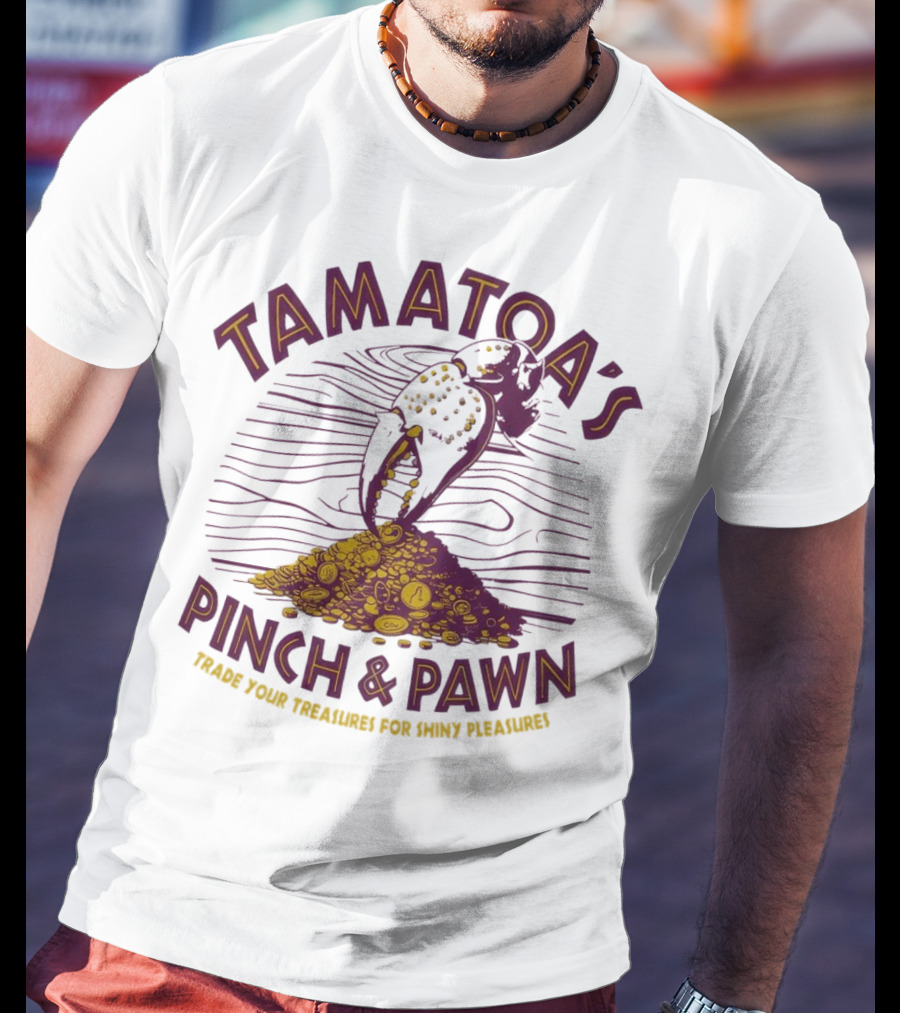 Tamatoa's Pinch And Pawn Trade Your Treasures For Shiny Pleasures T-Shirt