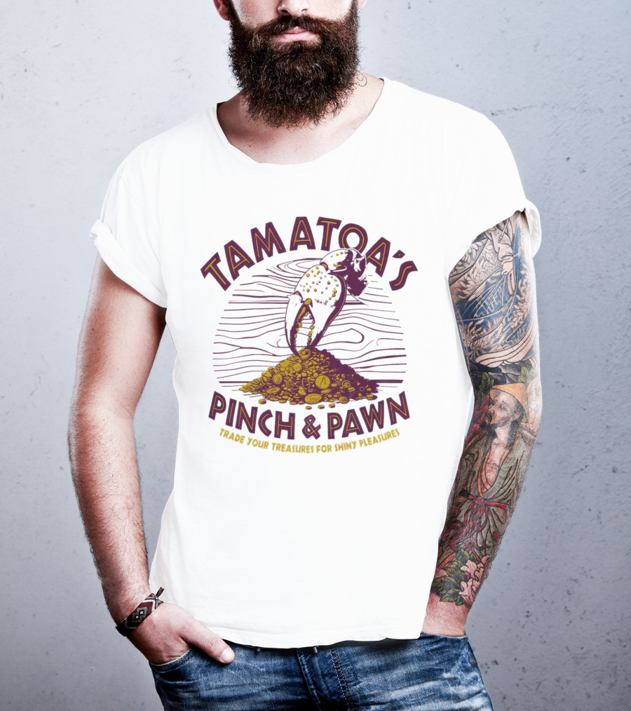 Tamatoa's Pinch And Pawn Trade Your Treasures For Shiny Pleasures T-Shirt