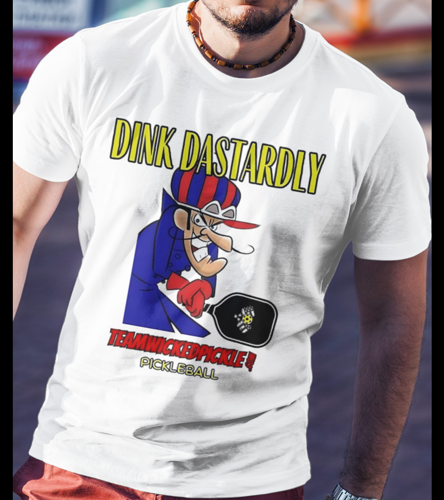 Dink Dastardly Teamwickedpickle Pickleball T-Shirt