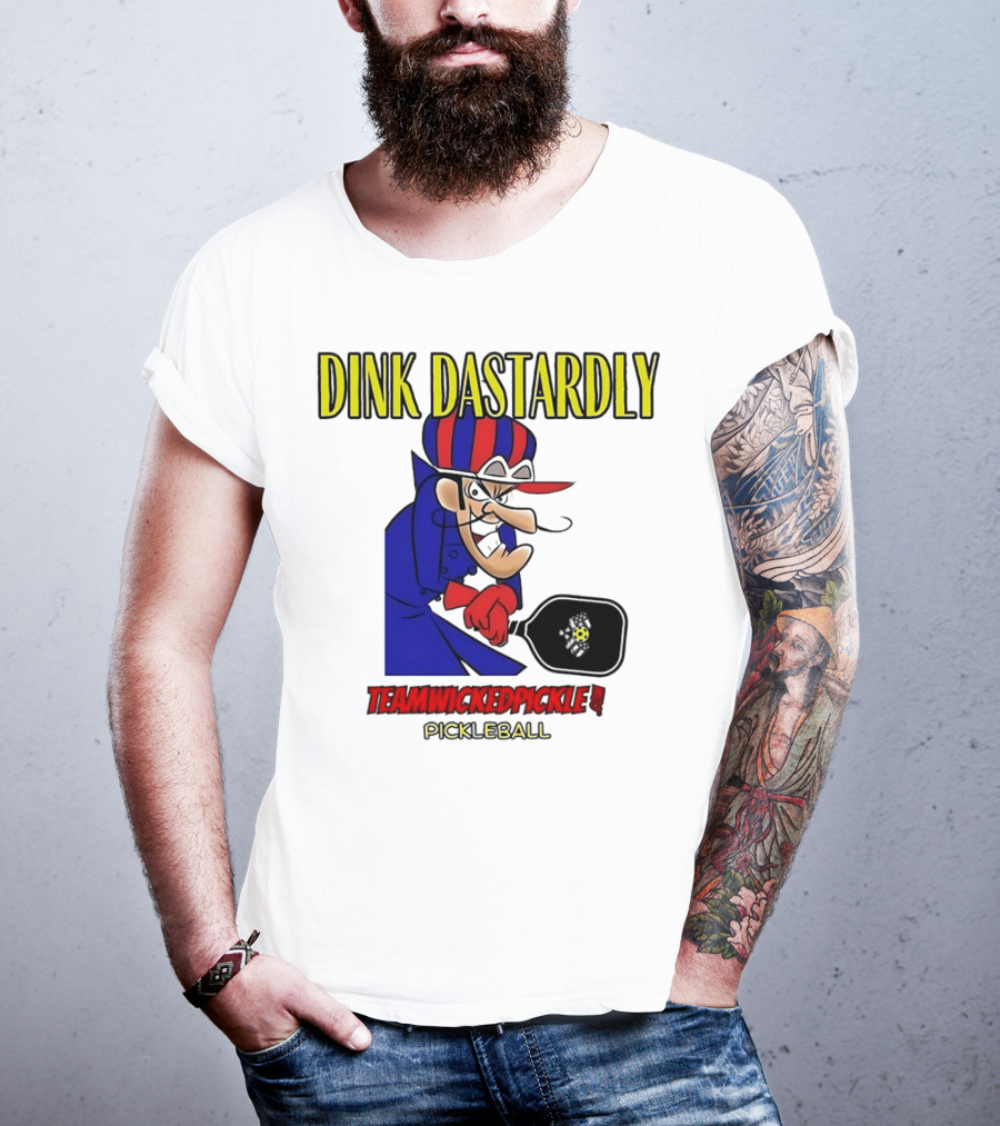 Dink Dastardly Teamwickedpickle Pickleball T-Shirt
