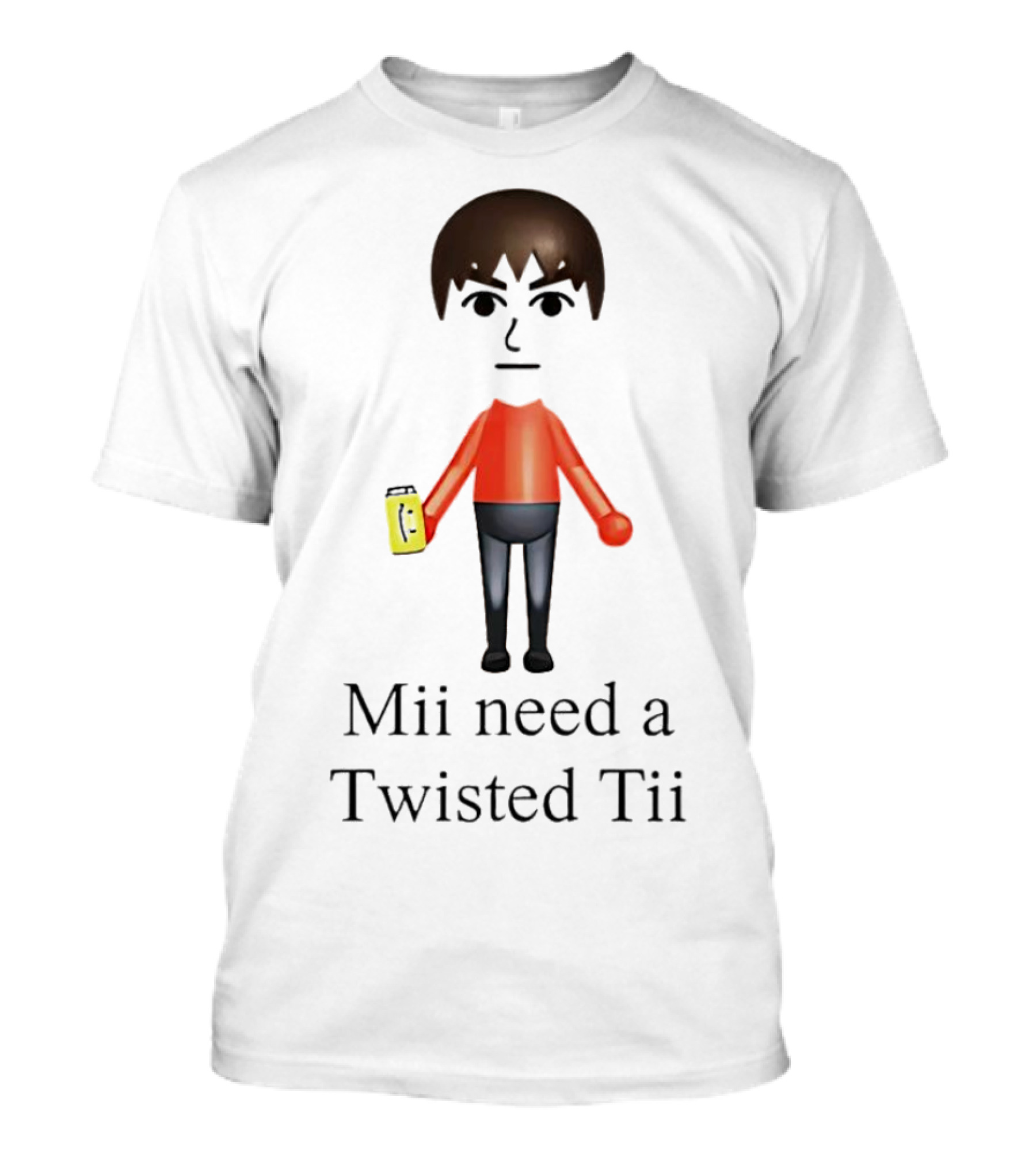 Mii Need A Twisted Tii With Red Shirt And Drink T-Shirt