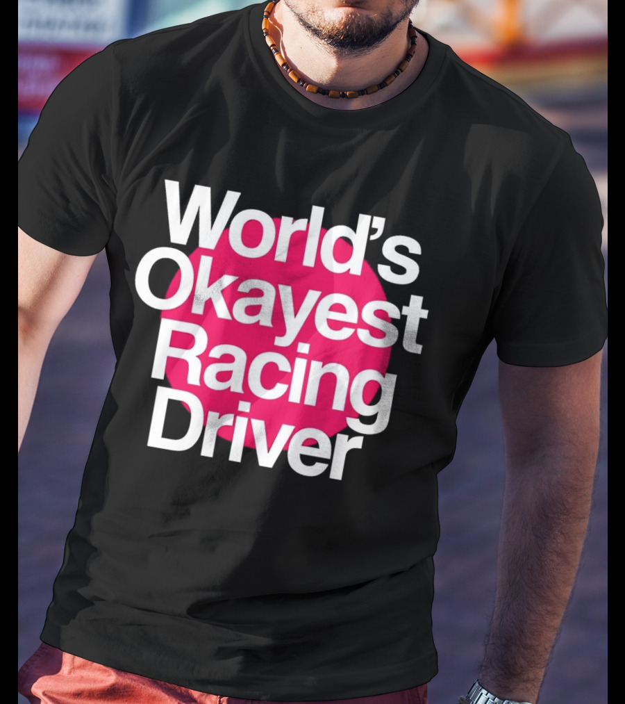 World's Okayest Racing Driver Classic Fun T-Shirt