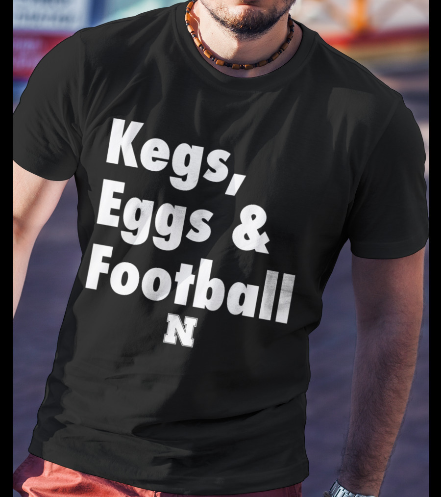 Nebraska Huskers Kegs Eggs And Football N T-Shirt