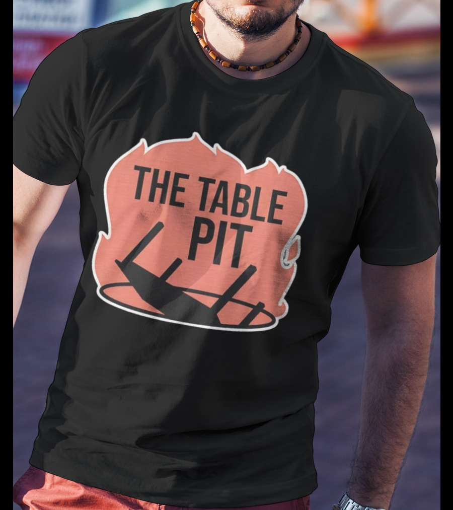 The Table Pit With Burning Fire Background T-Shirt