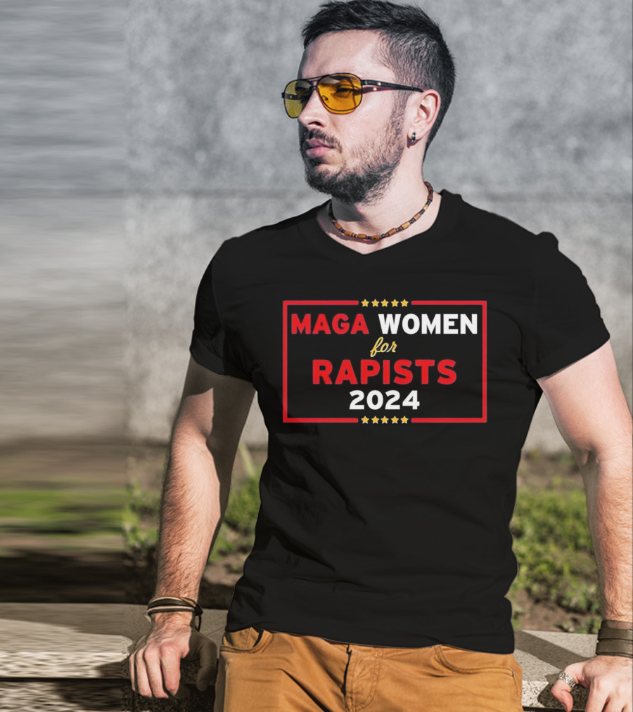 MAGA Women For Rapists T-Shirt