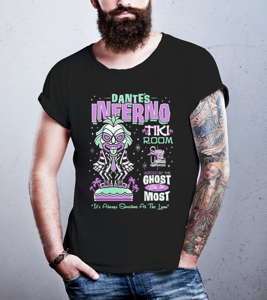 Dante’s Inferno Tiki Room Strange And Unusual Brews Hosted By The Ghost With The Most It's Always Showtime At The Luau T-Shirt