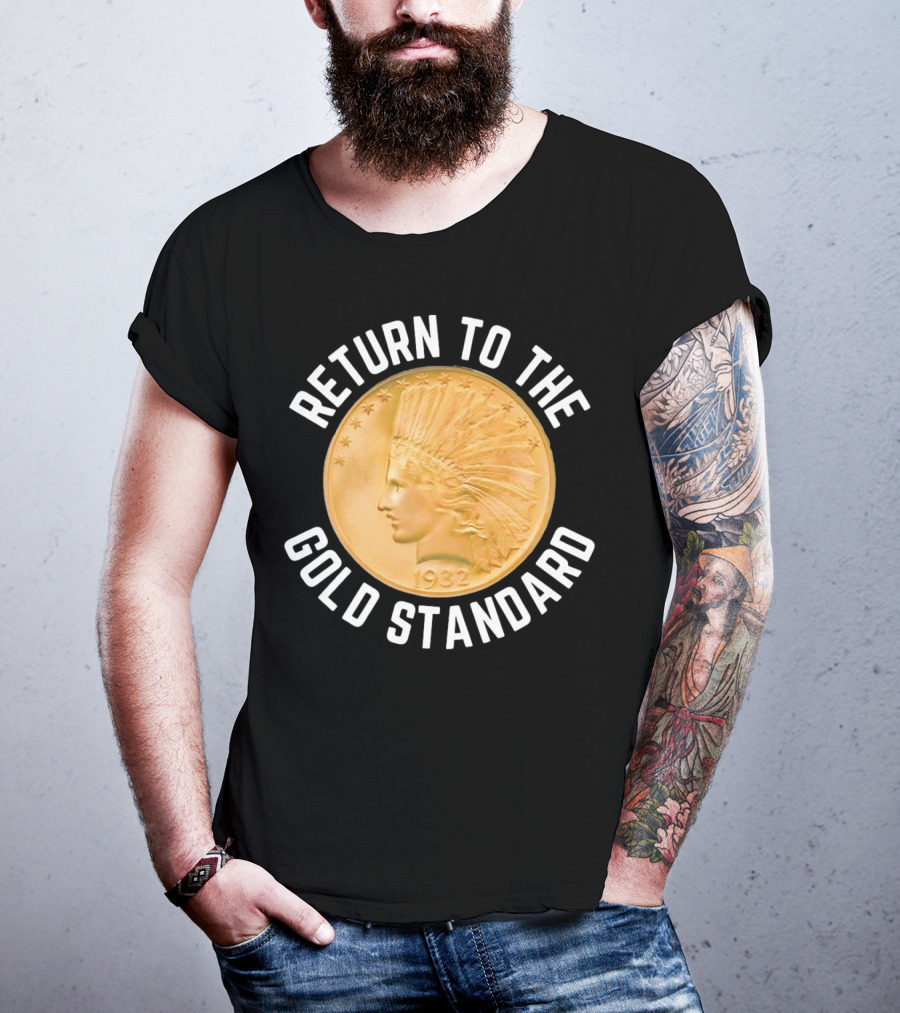 Return To The Gold Standard 1932 Indian Head Coin T-Shirt