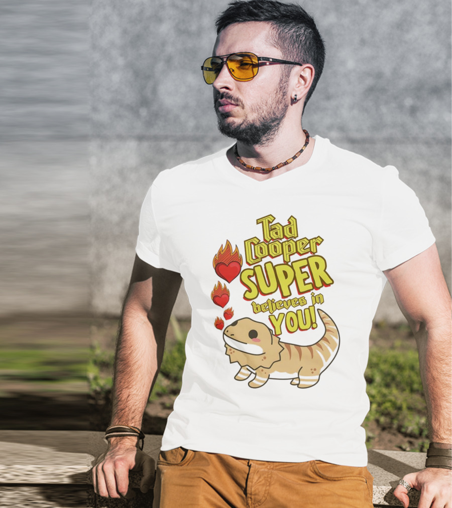Tad Cooper Super Believes In You With Flaming Hearts And Cute Lizard T-Shirt