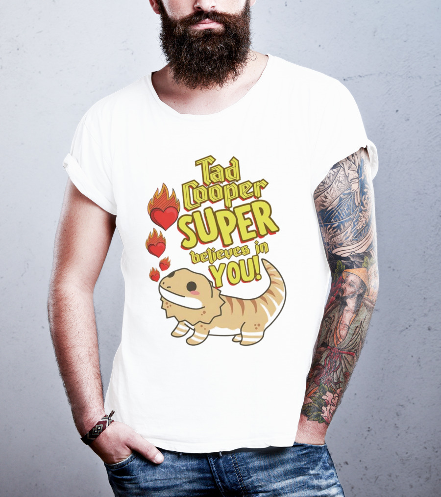 Tad Cooper Super Believes In You With Flaming Hearts And Cute Lizard T-Shirt