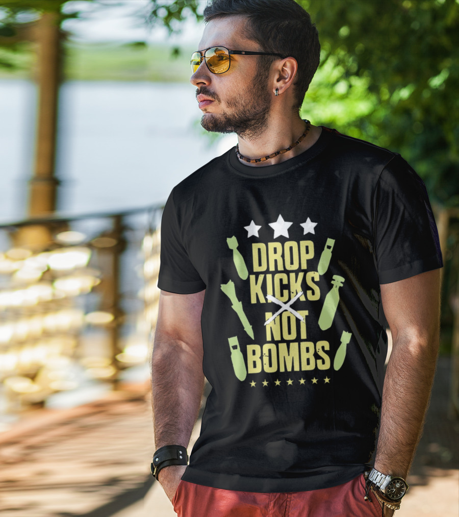 Drop Kicks Not Bombs Stars And Bombs T-Shirt