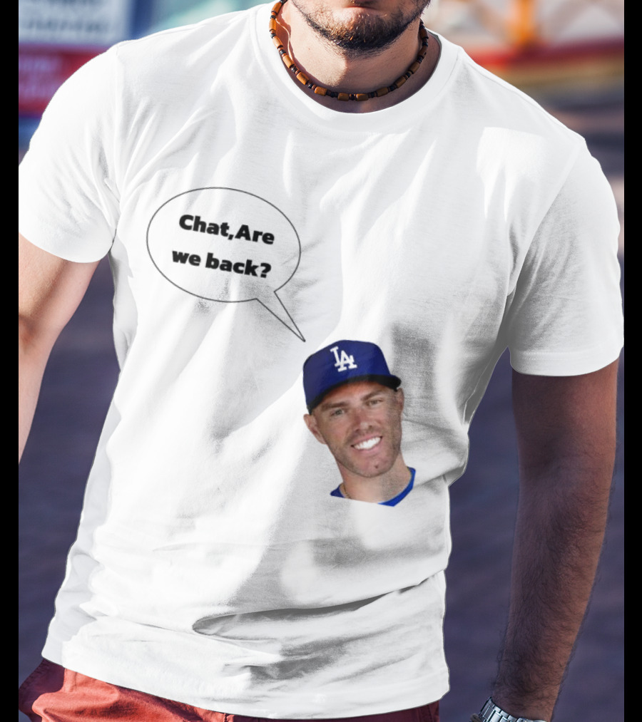 Freddie Freeman LA Dodgers Chat Are We Back? T-Shirt
