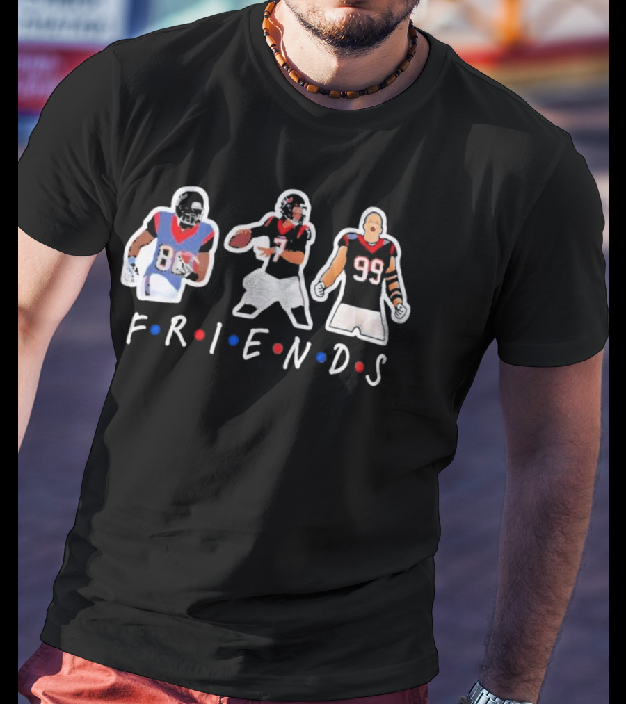 FRIENDS CJ Stroud JJ Watt Andre Johnson Football Players T-Shirt