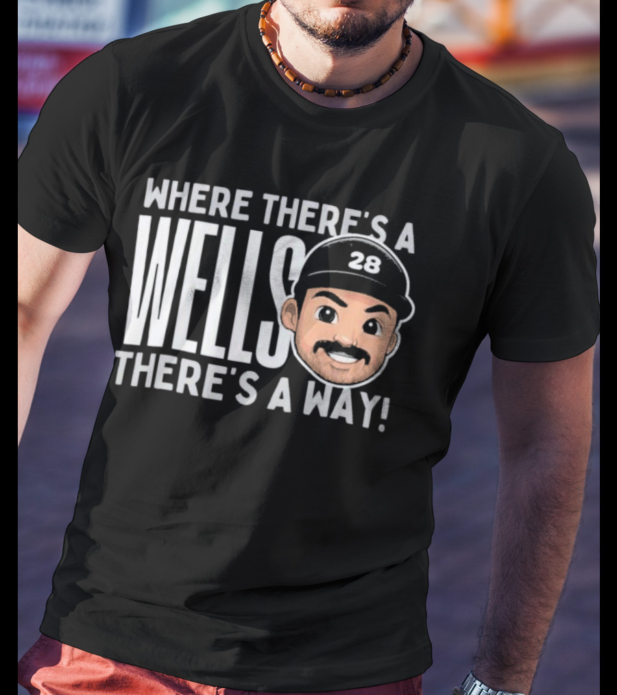 Where There’s A Wells There’s A Way Austin Wells New York Yankees 28 T-Shirt