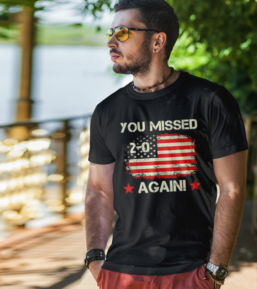 You Missed Again 2-0 Vintage US Flag T-Shirt