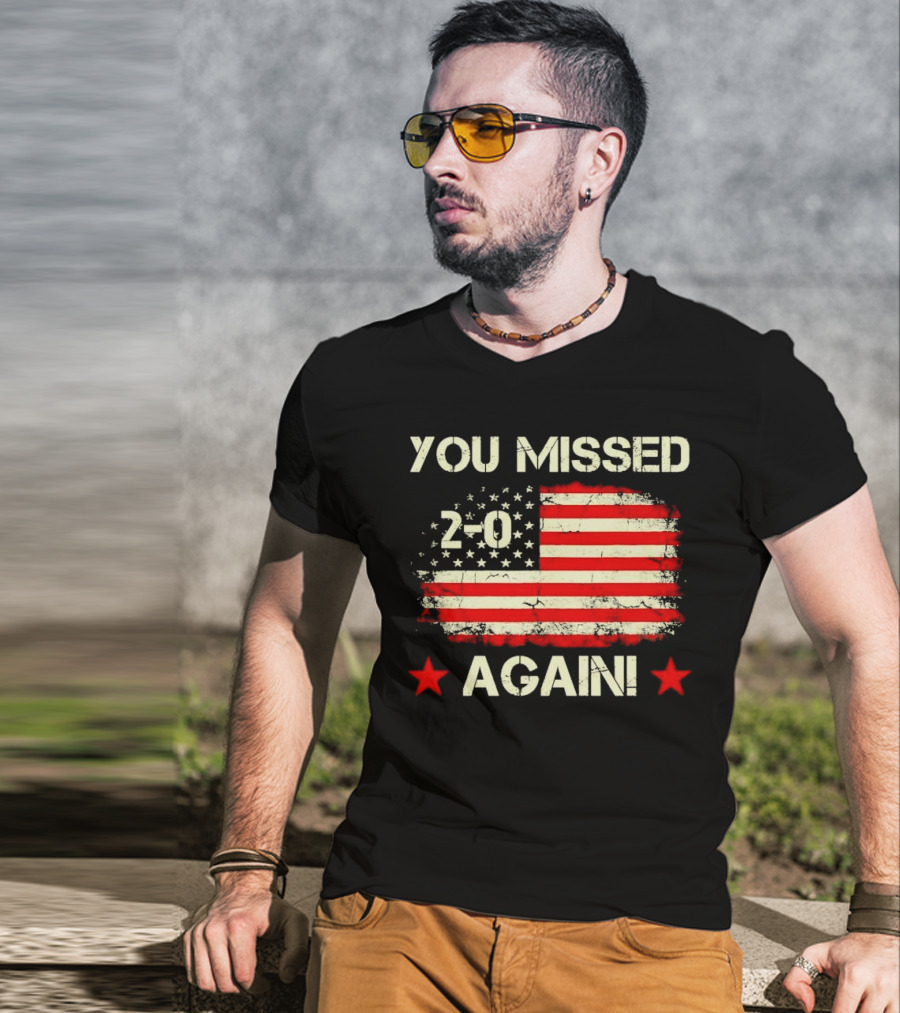 You Missed Again 2-0 Vintage US Flag T-Shirt