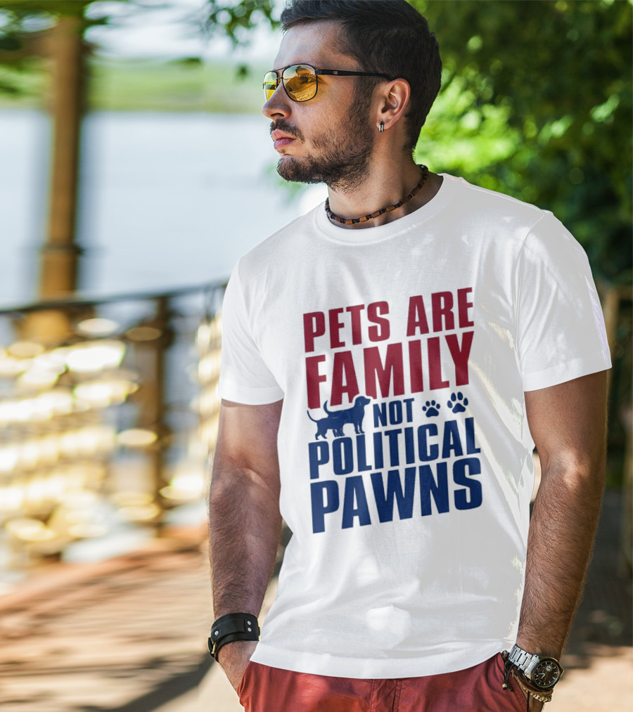 Pets Are Family Not Political Pawns Dog And Paw Prints T-Shirt