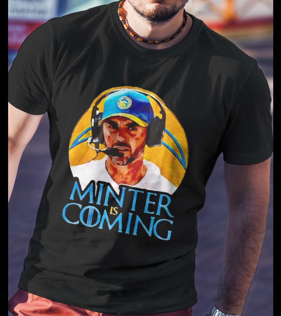 Minter Is Coming Jesse Minter Los Angeles Chargers Game Of Thrones T-Shirt
