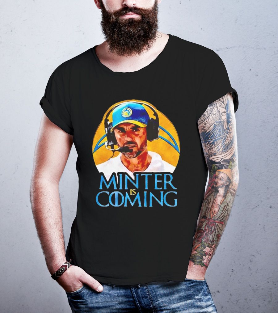 Minter Is Coming Jesse Minter Los Angeles Chargers Game Of Thrones T-Shirt