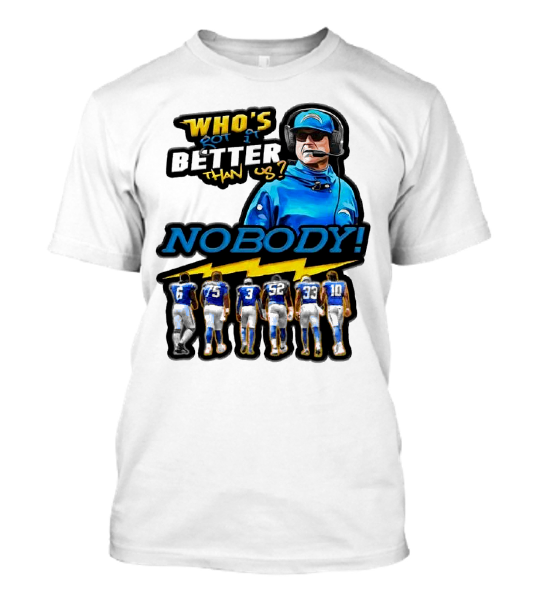 Who's Got It Better Than Us Nobody Los Angeles Chargers Football Team Spirit T-Shirt