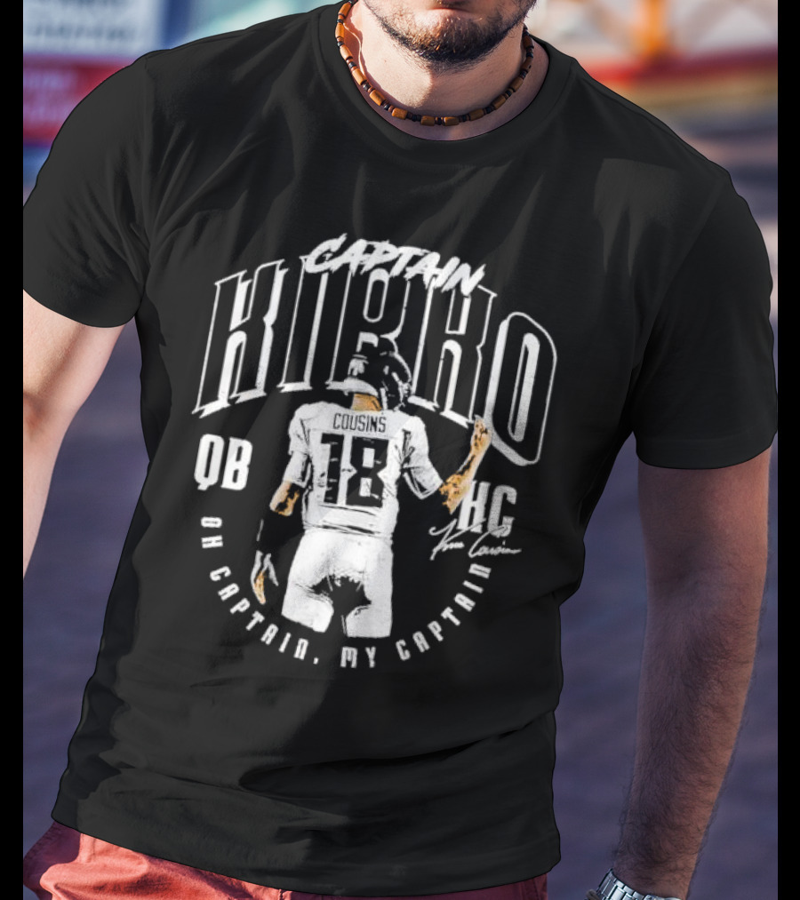 Captain Kirko Cousins QB HC Oh Captain My Captain Signature T-Shirt