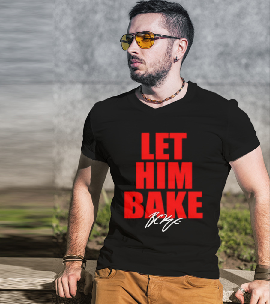 Let Him Bake Baker Mayfield Tampa Bay Buccaneers Signature T-Shirt