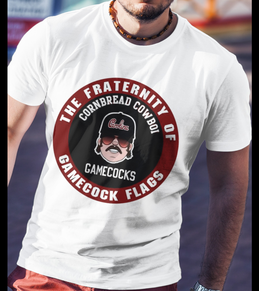 The Fraternity Of Gamecocks Flags Cornbread Cowboi Carolina T-Shirt