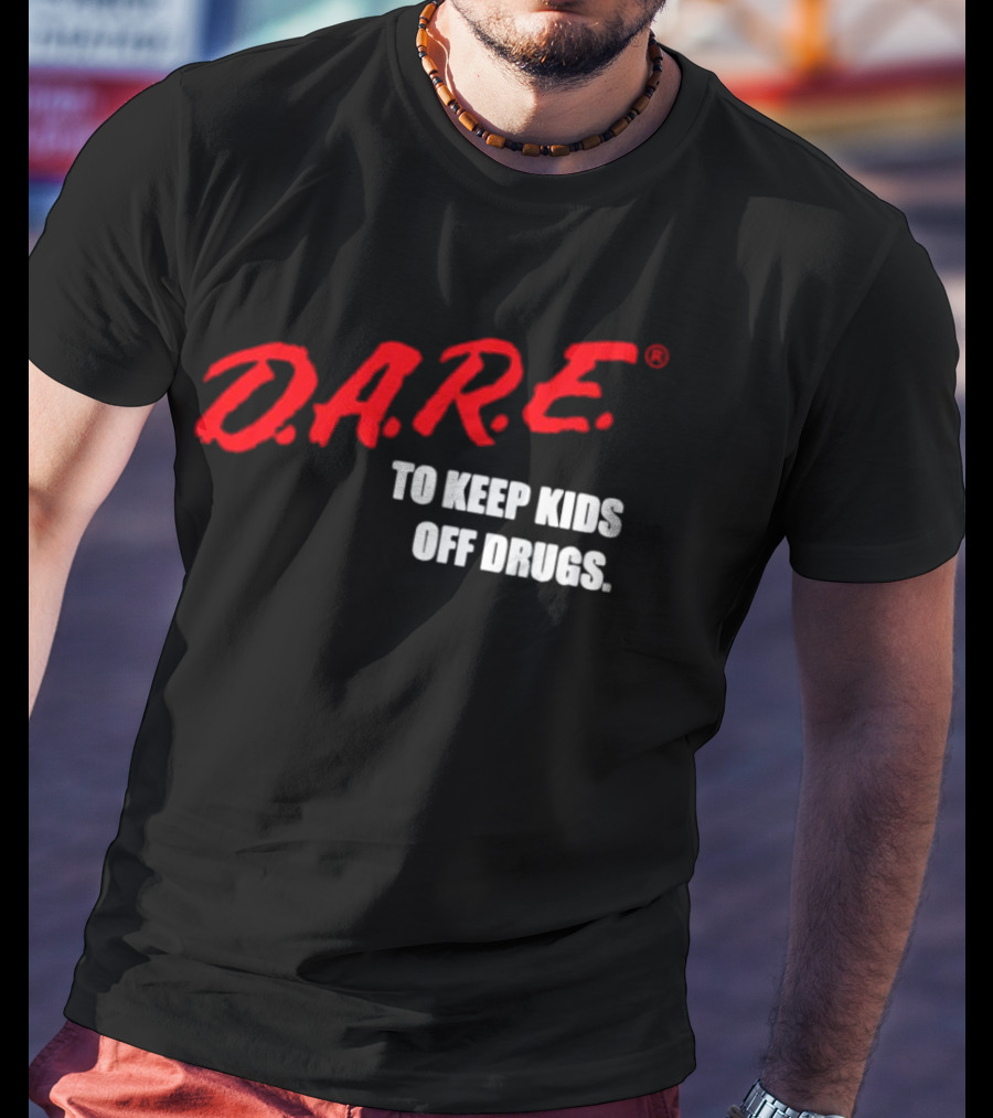 D.A.R.E. Program To Keep Kids Off Drugs T-Shirt