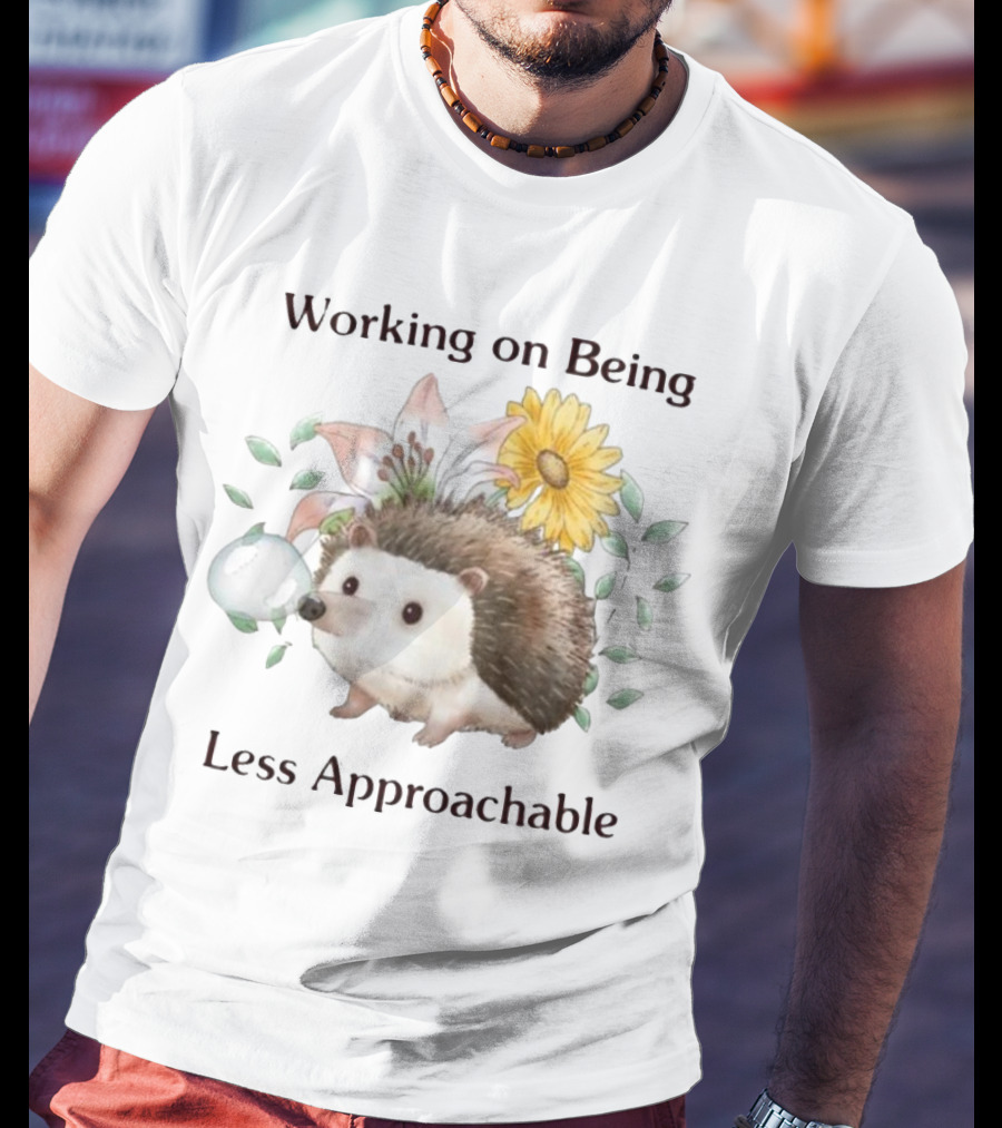 Working On Being Less Approachable Hedgehog With Flowers And Leaves T-Shirt