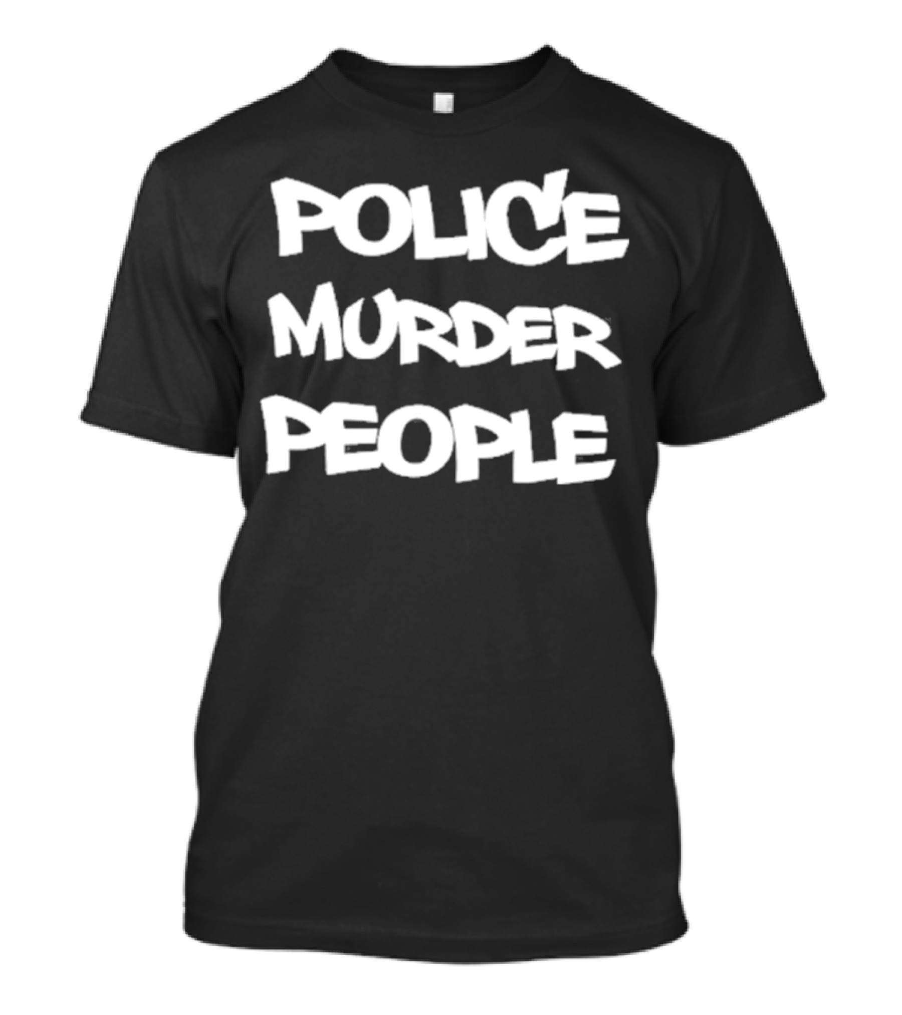 Police Murder People Bold Protest T-Shirt
