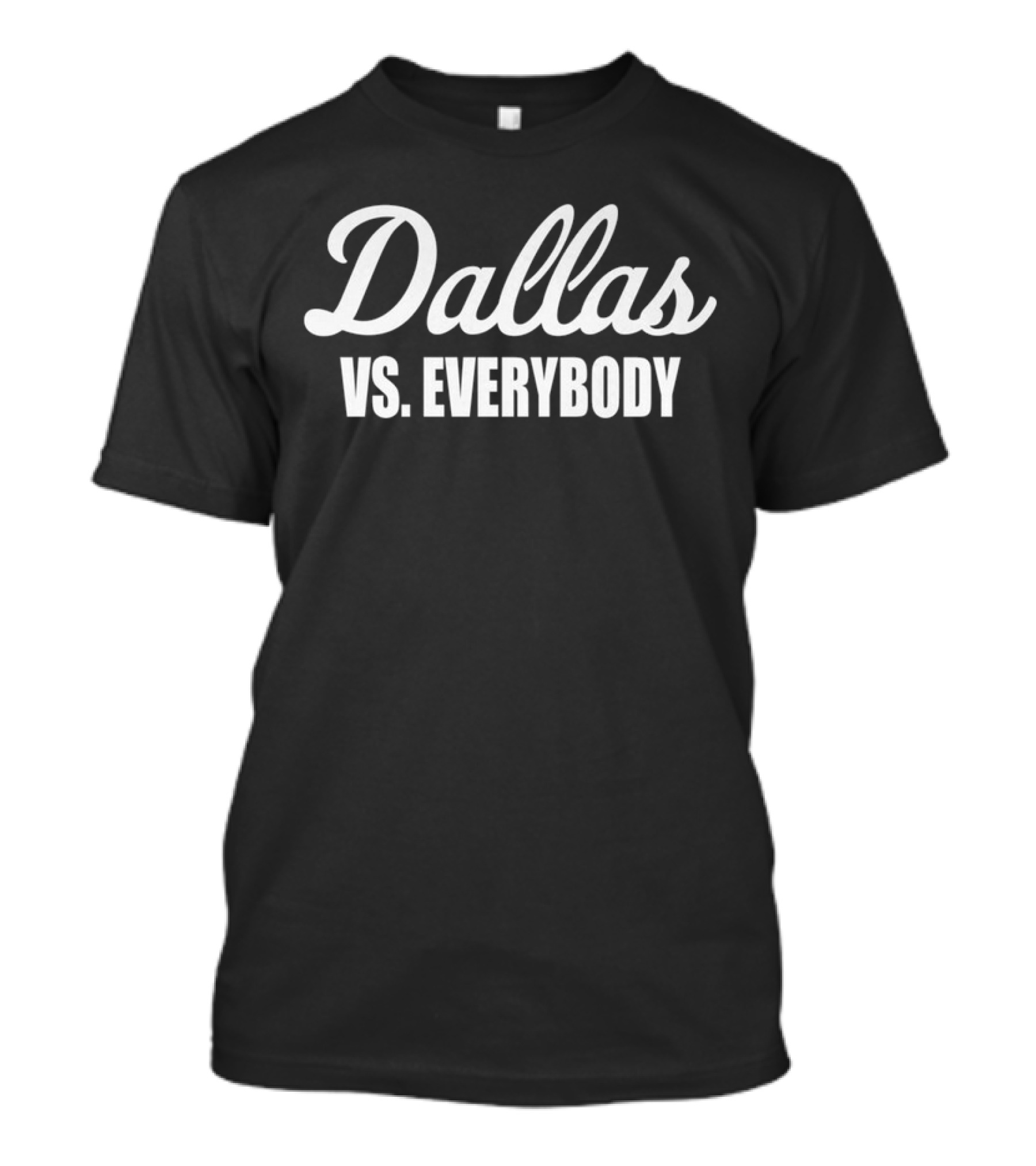 Dallas Versus Everybody T-Shirt