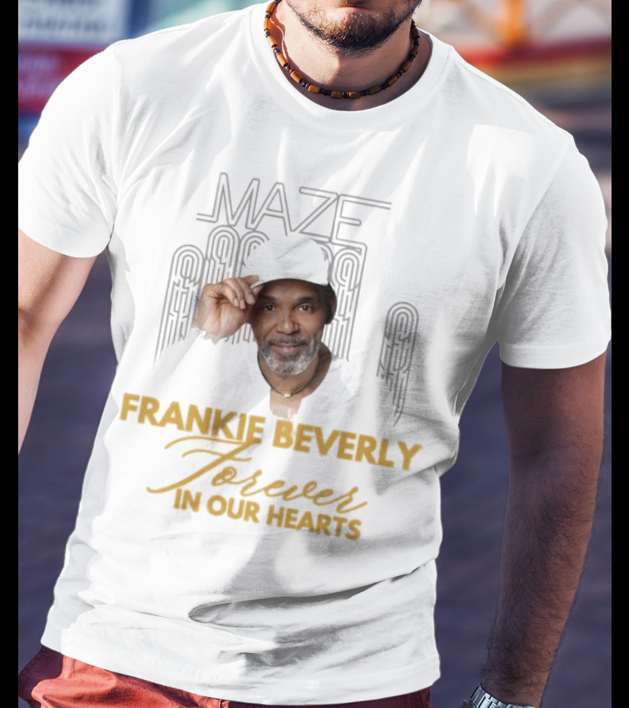 Maze Frankie Beverly Forever In Our Hearts T-Shirt