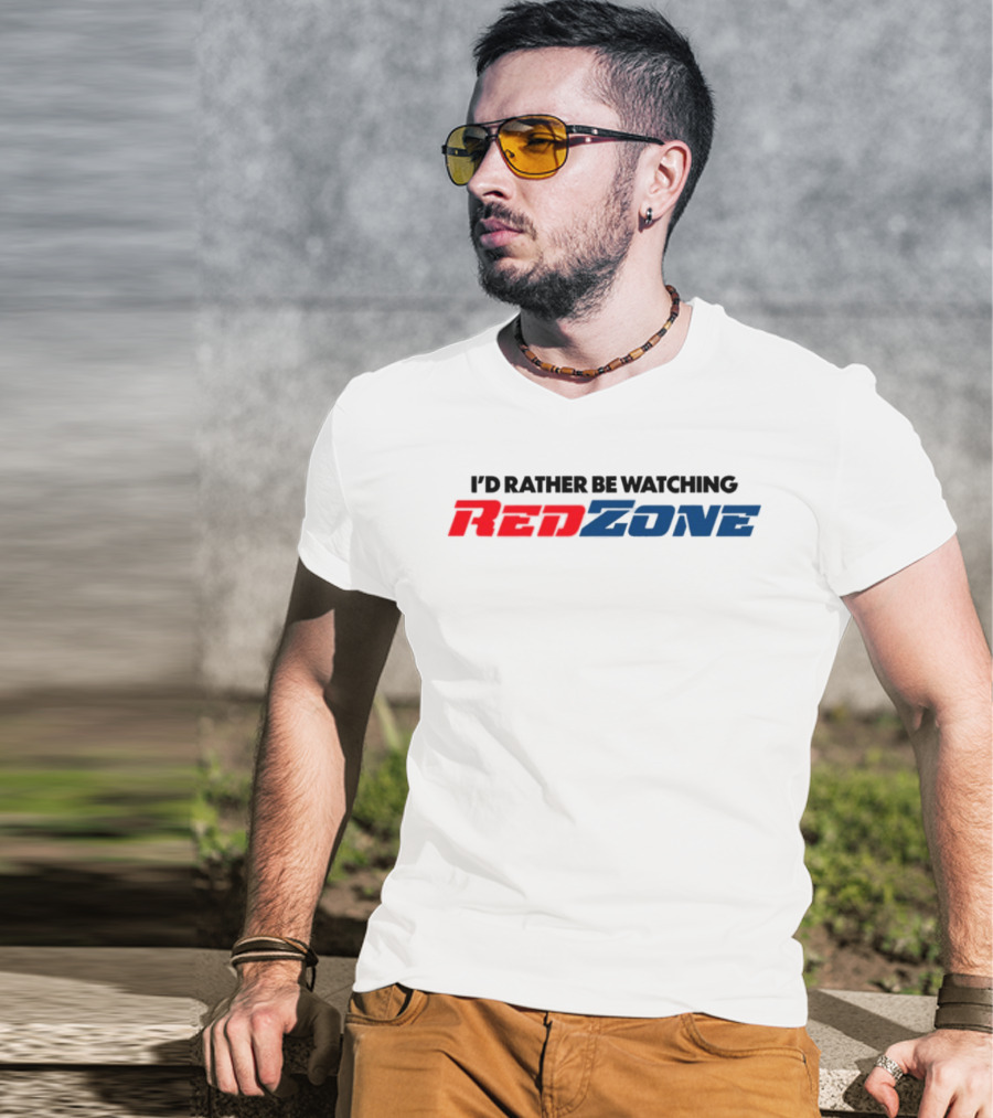Middleclassfancy I'd Rather Be Watching RedZone T-Shirt