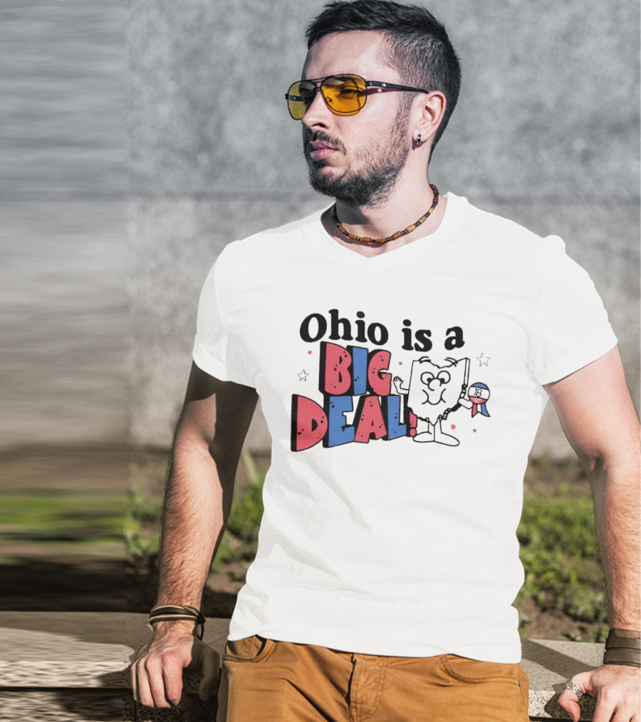 Ohio Is A Big Deal T-Shirt