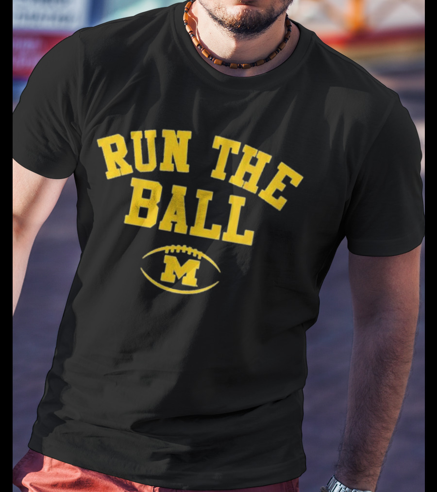 Run The Ball Michigan Wolverines Football M T-Shirt