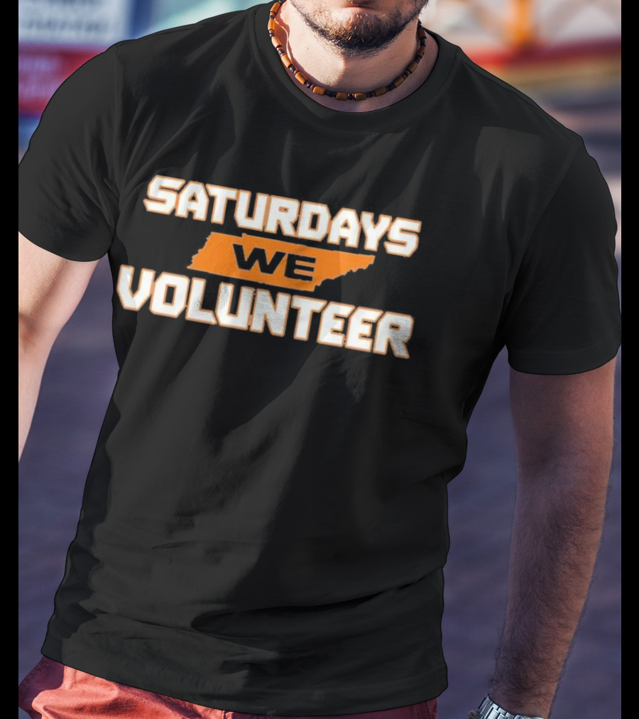 Saturdays We Volunteer Tennessee State Orange T-Shirt