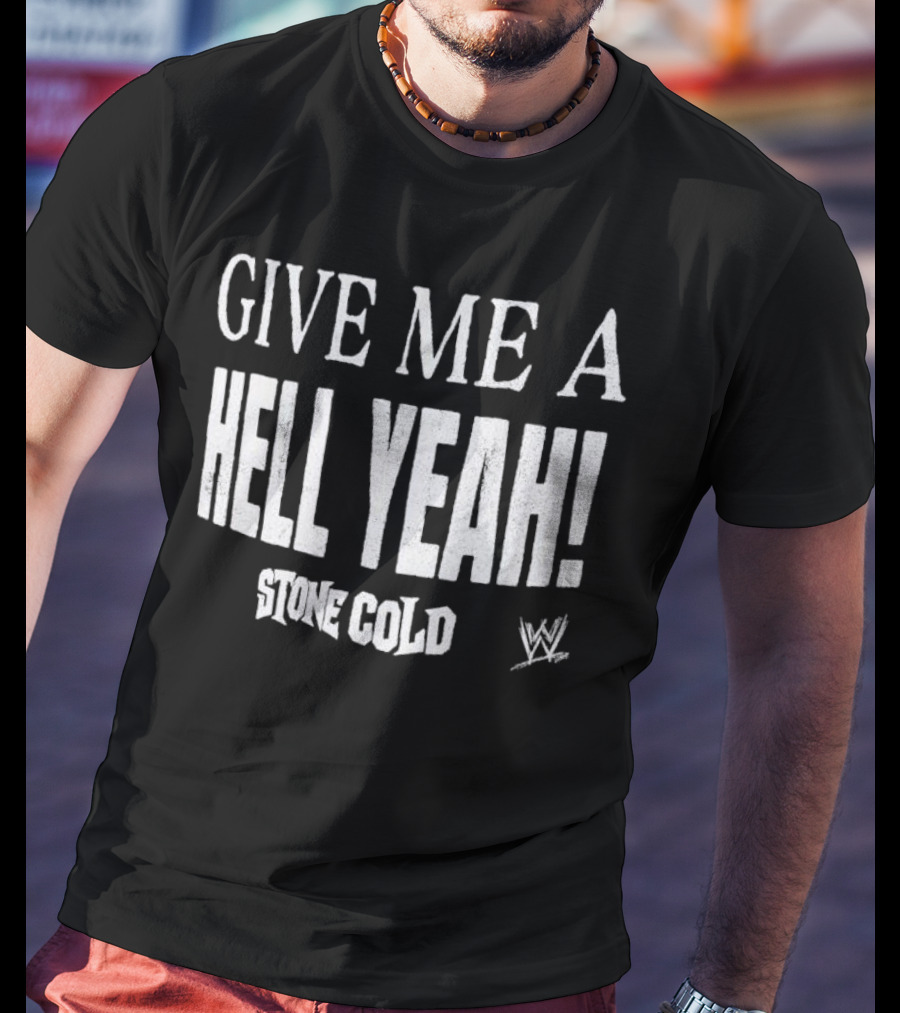 Stone Cold Steve Austin Give Me A Hell Yeah WWE T-Shirt