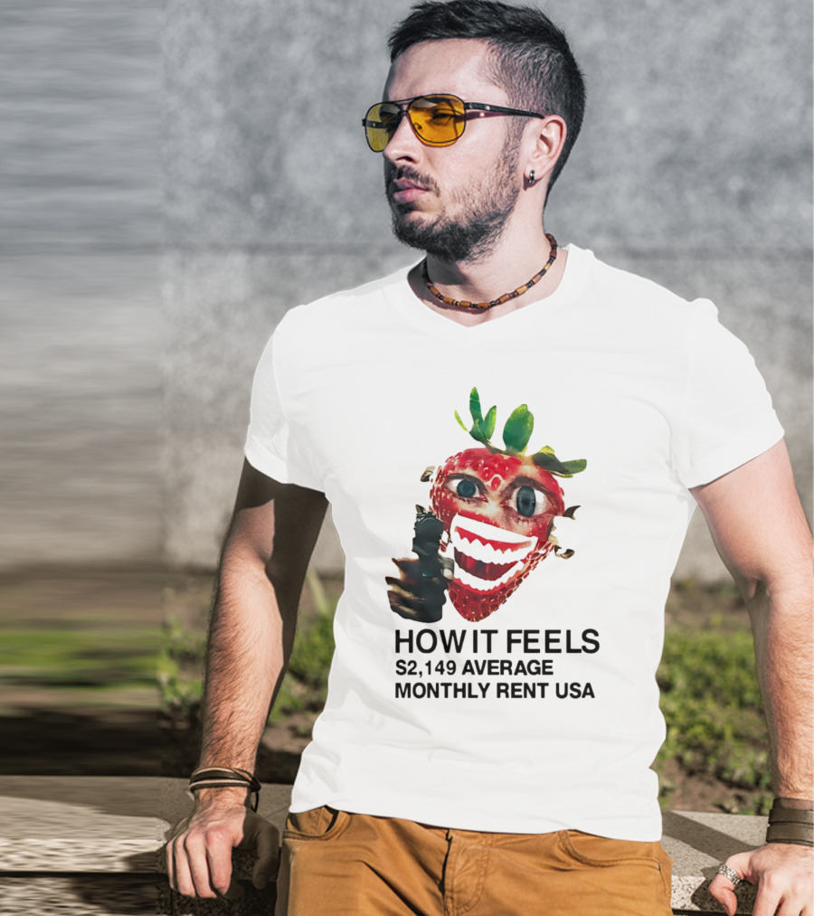 How It Feels Strawberry Gun $2,149 Average Monthly Rent USA T-Shirt