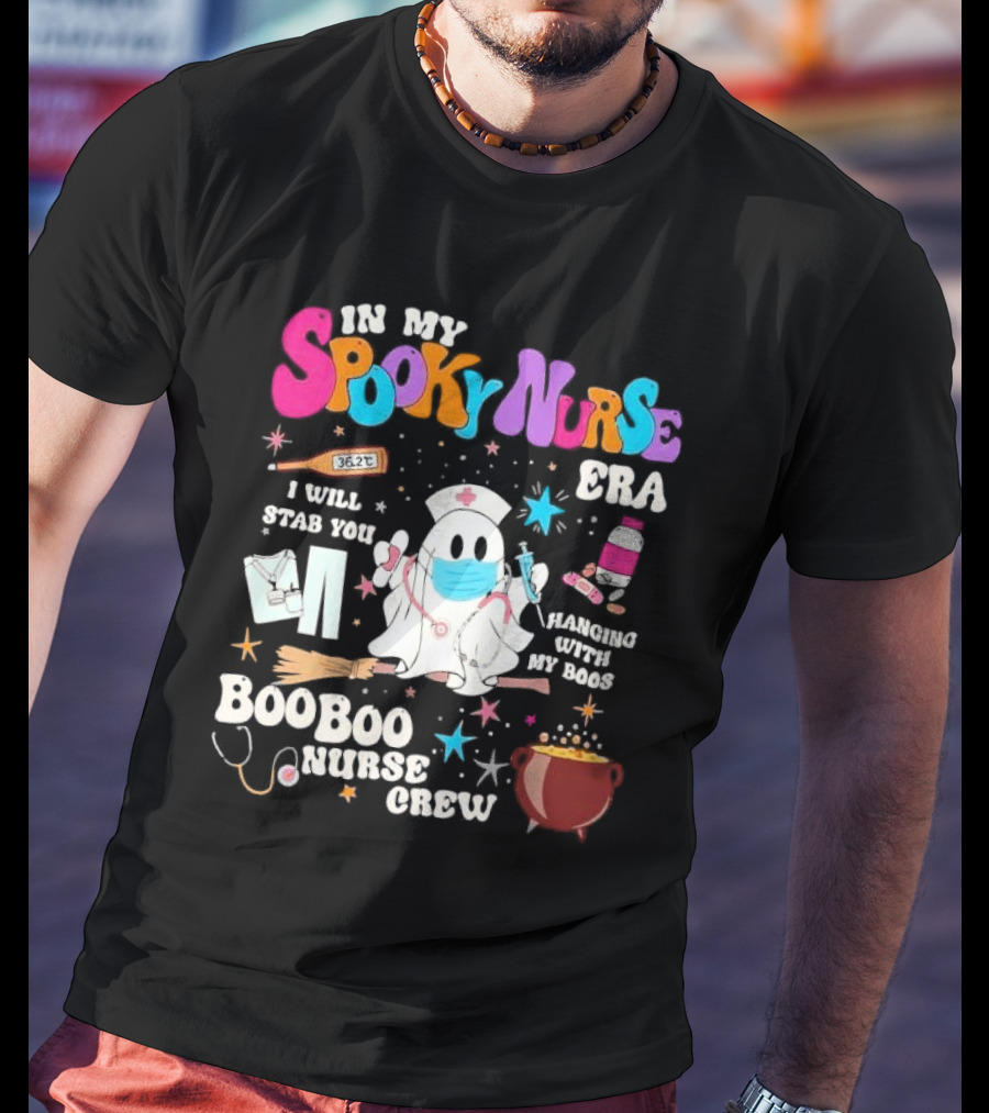 Spooky Nurse Era I Will Stab You Hanging With My Boos Boo Boo Nurse Crew T-Shirt