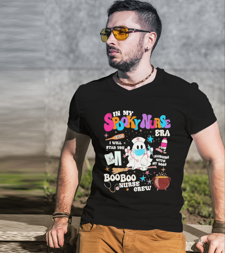 Spooky Nurse Era I Will Stab You Hanging With My Boos Boo Boo Nurse Crew T-Shirt