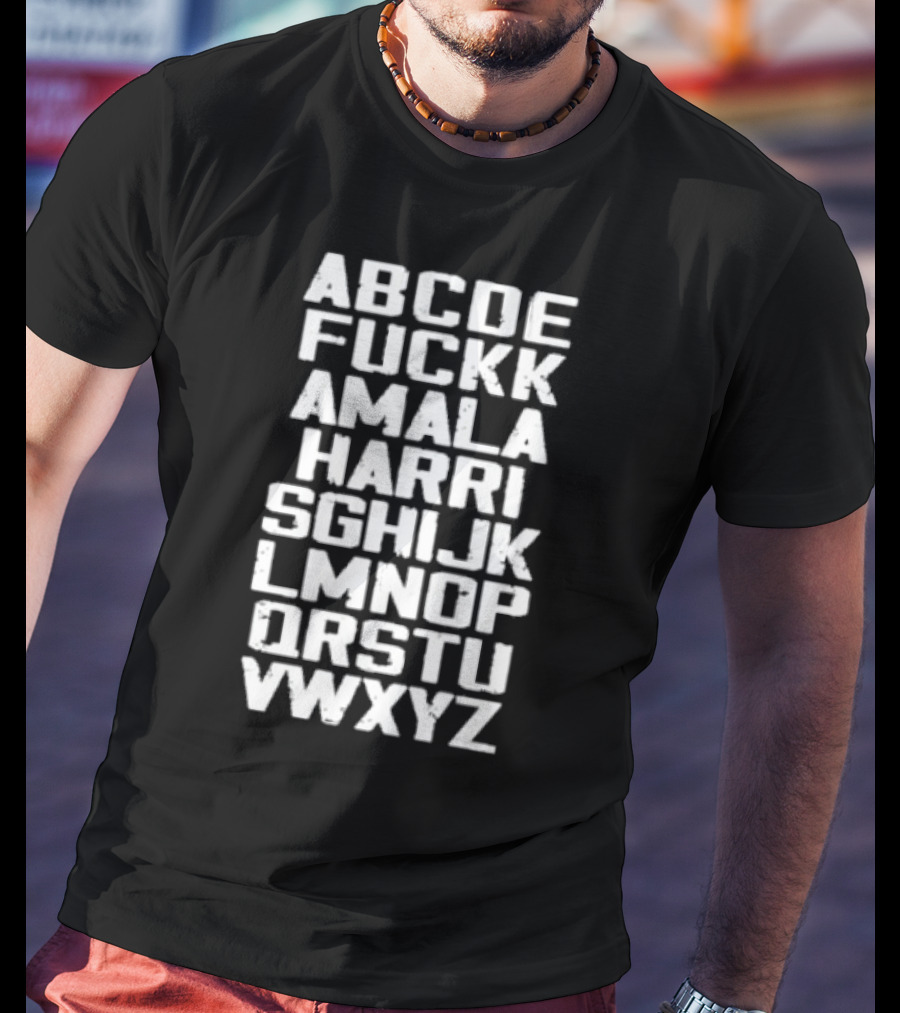ABCDE FU CKK AMALA HARRI SGHIJ KLMNOP QRSTU VWXYZ T-Shirt