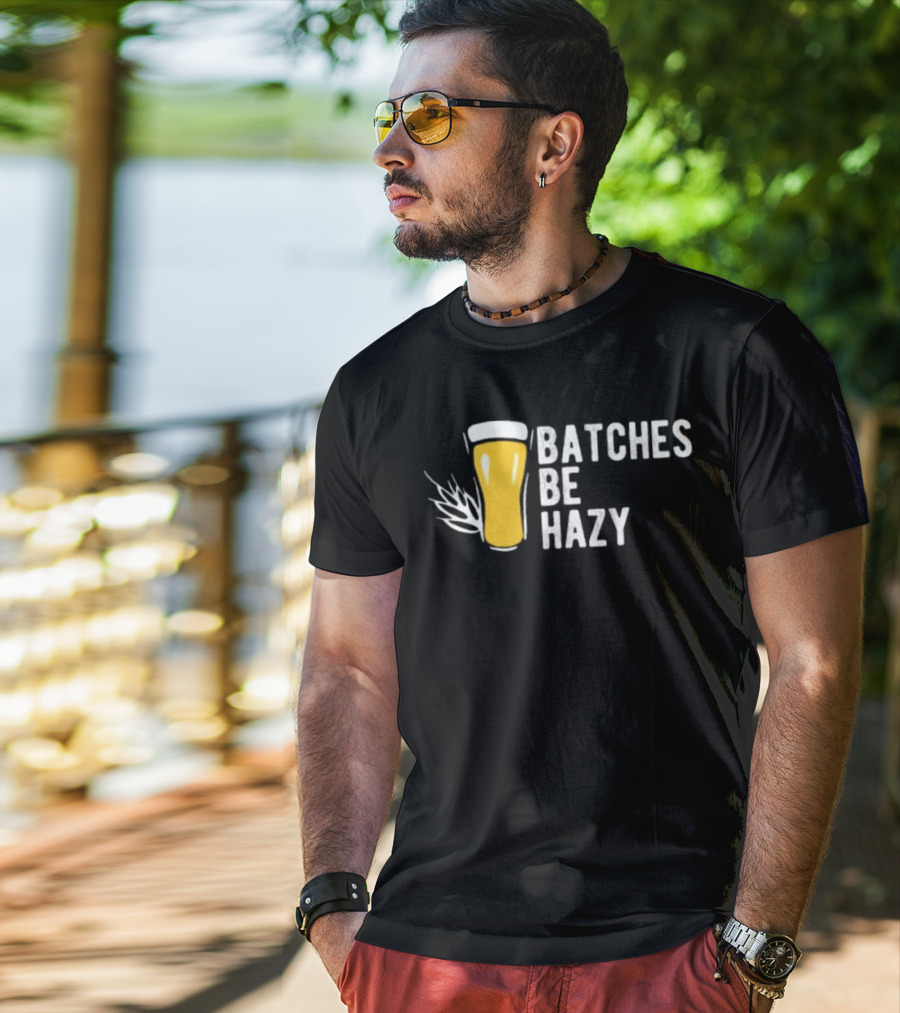 Batches Be Hazy Beer Brewing Glass Icon Hops Leaf T-Shirt