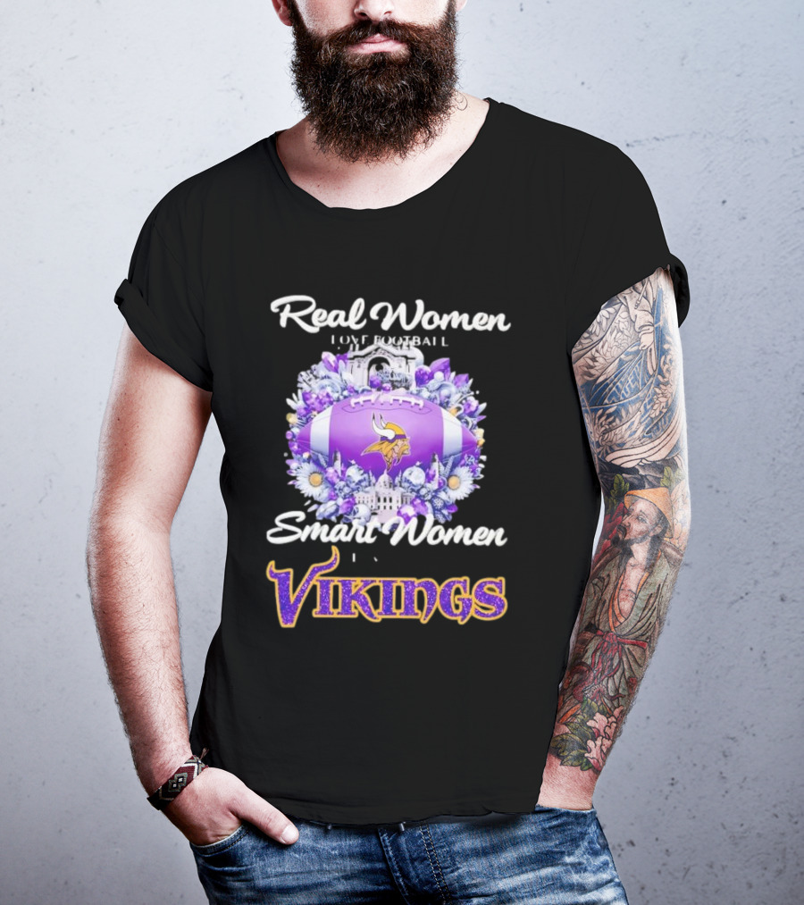 Real Women Love Football Smart Women Love The Vikings T-Shirt