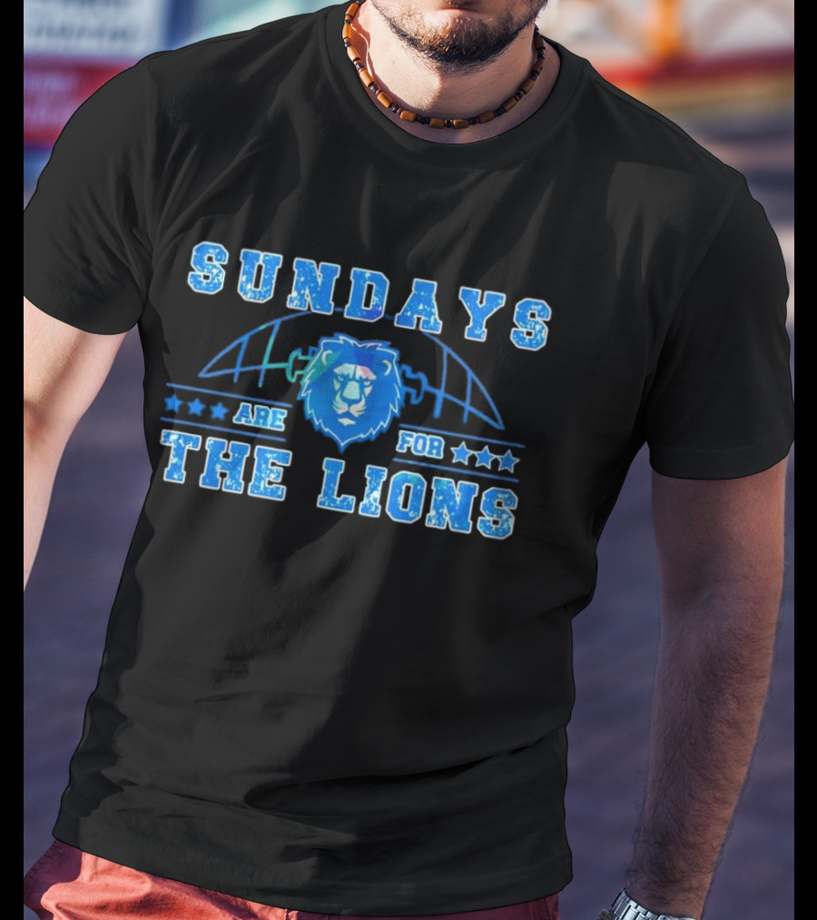 Sundays Are For The Lions Football Team Fans T-Shirt