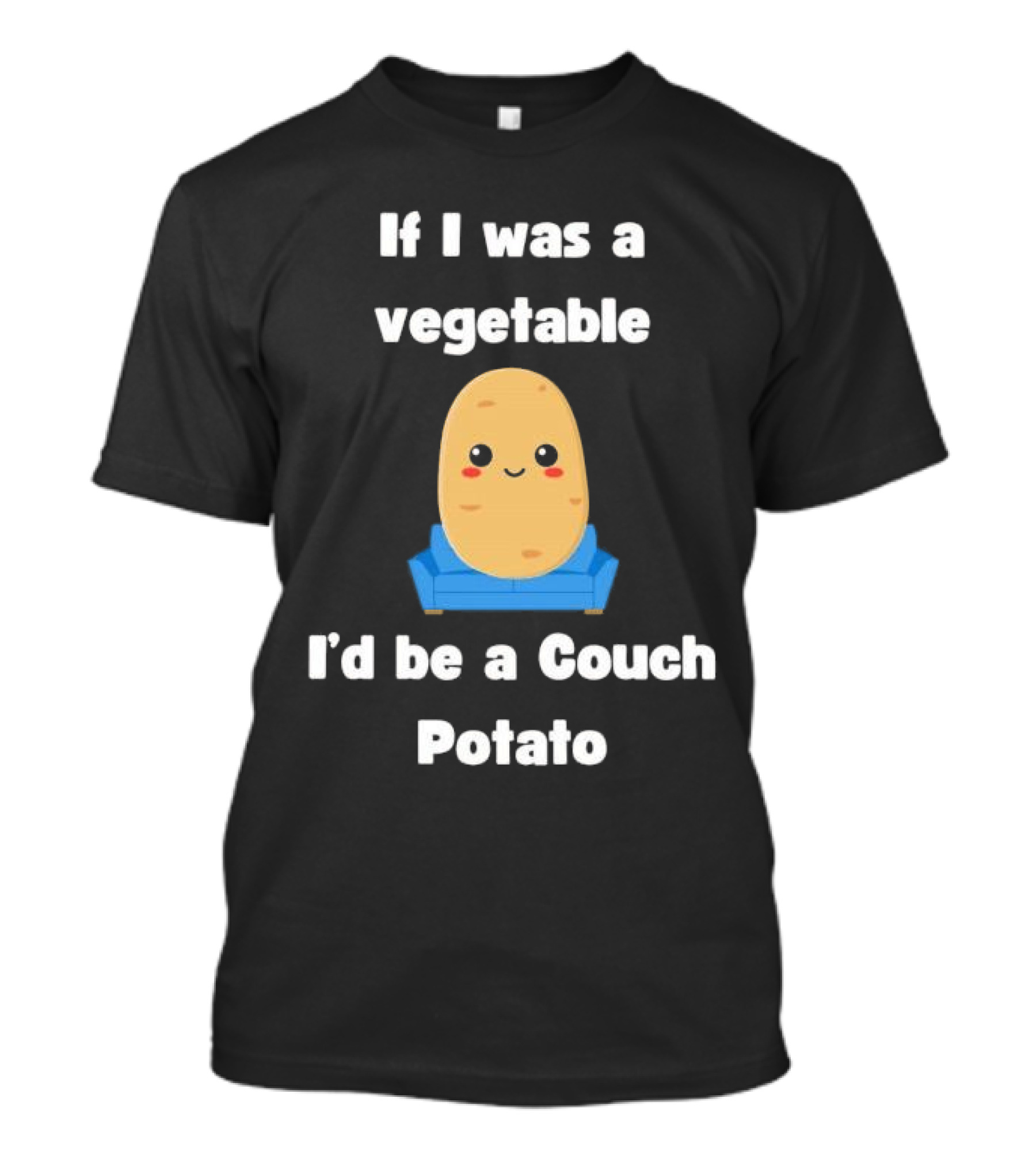 If I Was A Vegetable I'd Be A Couch Potato Cute Cartoon Potato On Couch T-Shirt