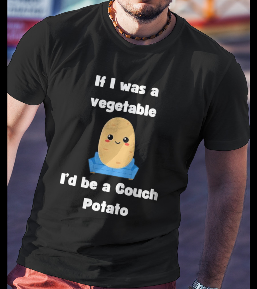 If I Was A Vegetable I'd Be A Couch Potato Cute Cartoon Potato On Couch T-Shirt
