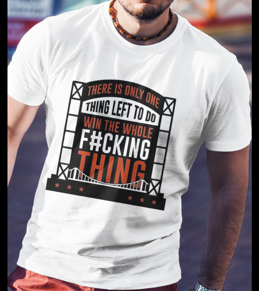 New York Mets There Is Only One Thing Left To Do Win The Whole F#cking Thing T-Shirt